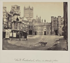 Wells Cathedral - From the market place; Wells, Great Britain; about 1865; Albumen silver print