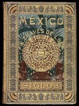 Front cover of vol. 1, México a través de los siglos, Unknown, 1888-1889