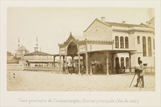 Gare provisoire de Constantinople: entrée principale, vue de côté, photographs of the Ottoman