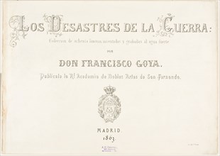 Title Page and biographical introduction for The Disasters of War, 1863, Francisco José de Goya y