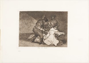 This is Bad, plate 46 from The Disasters of War, 1812/15, published 1863, Francisco José de Goya y