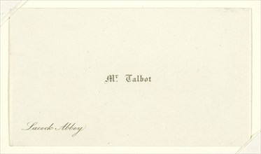 Business card Mr. Talbot, Lacock Abbey, 1820/77, William Henry Fox Talbot, English, 1800–1877,