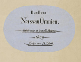 Das Haus, Nassau Oranien, Amstelodami ex formis Adr Schönebeek, 1689, Folge von 12 Blatt, Comites