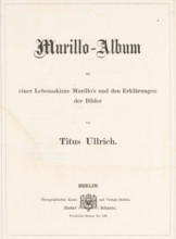 Murillo-Album mit einer Lebensskizze Murillo's und den Erklärungen der Bilder, book, writer
