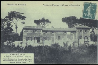 Ancienne propriété de Clary à Montredon (environs de Marseille) habitée par Napoléon Bonaparte.