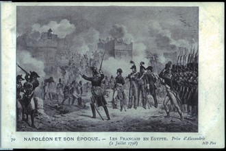 Napoléon Bonaparte. 
Les français en Egypte.
Prise d'Alexandrie.
