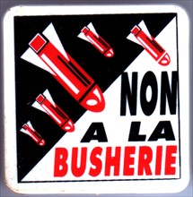 Badge sold during the Gulf War : "Non à la Busherie"  (pun on "Bush" "Butchery")