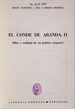 OLAECHEA-FERRER
EL CONDE DE ARANDA. II MITO Y REALIDAD
MADRID, BIBLIOTECA NACIONAL