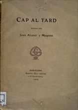 ALCOVER MASPONS JOAN
CAP AL TARD  1909  SIG 7/109168
MADRID, BIBLIOTECA NACIONAL