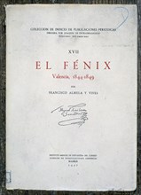ALMELA Y VIVES
EL FENIX (VALENCIA 1844-1849) EDICION 1957
MADRID, BIBLIOTECA NACIONAL