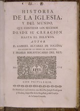 ALVAREZ DE TOLEDO GABRIEL
HISTORIA DE LA IGLESIA Y DEL MUNDO (1713)
MADRID, BIBLIOTECA NACIONAL