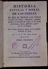 ACOSTA JOSE 1540/1600
HISTORIA NATURAL Y MORAL DE LAS INDIAS
MADRID, BIBLIOTECA NACIONAL