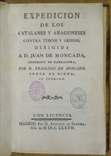 MONCADA JUAN DE
EXPEDICION DE CATALANES Y ARAGONESES CONTRA TURCOS Y GRIEGOS-MADRID 1778
MADRID,