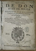 RELACION DE D JUAN DE PERSIA DIRIGIDA A FELIPE III-1604
MADRID, BIBLIOTECA NACIONAL