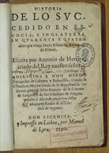 HERRERA Y TORDESILLAS ANTONIO 1549/1625
HISTORIA DE LOS SUCEDIDO EN INGLEATERRA E 44 ANOS
MADRID,