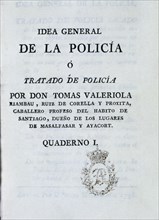 VALERIOLA
IDEA GENERAL DE LA POLICIA O TRATADO DE POLICIA
MADRID, BIBLIOTECA NACIONAL