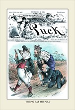 Puck Magazine: The Pig Has the Pull 1885