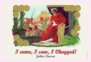 I came I saw I chugged - Julius Caesar 2005