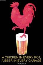 Chicken in Every Pot, A Beer in Every Garage - Herbert Hoover 2006