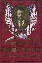 Triumphant Life of Theodore Roosevelt