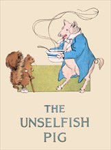 Unselfish Pig 1913