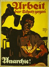 Arbeit, der Schutz gegen Anarchie!; Work, the protection against anarchy. 1919