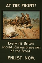 At the front! Every fit Briton should join our brave men at the front. Enlist now  1915