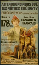 Attendrons-nous que les nôtres brûlent? Enrôlons-nous et tout de suite dans le 178ième Battalion Canadien Français 1915