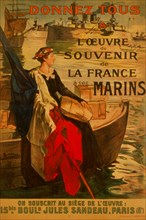Donnez tous à l'Oeuvre du Souvenir de la France à ses marins; Everyone give to the fund for the remembrance of the French sailors.
 1918