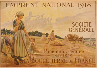 Emprunt National 1918. Société Générale, pour nous rendre entiére la douce terre de France 1918