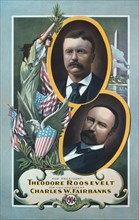 For President, Theodore Roosevelt, For Vice President, Charles W. Fairbanks 1904