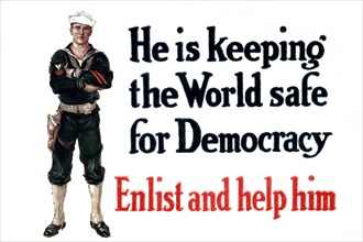 He is keeping the world safe for democracy Enlist and help him  1916
