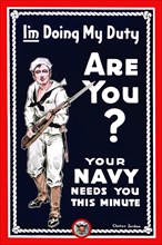 I'm doing my duty are you? Your Navy needs you this minute 1914