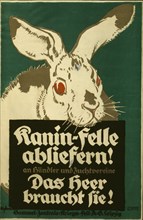 Kanin-felle abliefern! an Händler und Zuchtvereine. Das Heer braucht sie!;  turn in their rabbit pelts to traders and breeders; the Army needs them. Collection center, War Pelts  1917