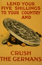 Lend your five shillings to your country and crush the Germans  1915