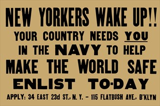 New Yorkers wake up!! Your country needs you in the Navy to help make the world safe--Enlist to-day 1917