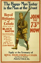 The happy man today is the man at the front. Royal Highlanders of Canada ... join the 73rd now  1916