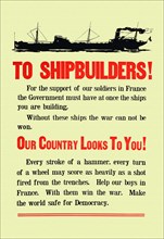 To Shipbuilders! Our country looks to you! 1917