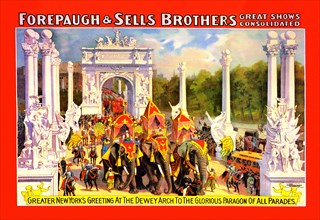 Greater New York's Greeting at the Dewey Arch: Forepaugh and Sells Brothers Great Shows Consolidated 1900