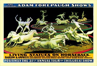Living Statues on Horseback: The Original Adam Forepaugh Shows 1900