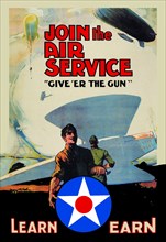 Join the Air Service: Give 'er the Gun