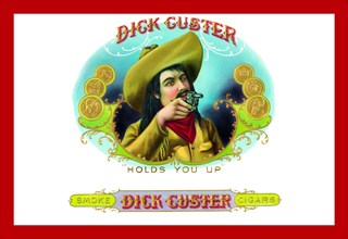 Dick Custer Cigars - Holds You Up