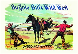 Buffalo Bill: Saddling a Bucker 1885
