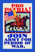 Pro Patria! Join Army for Period of War 1917