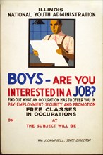 Boys - are you interested in a job? Find out what an occupation has to offer you in pay, employment, security, and promotion : Free classes in occupations. circa 1936-1937.