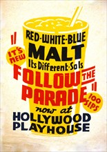 It's new! - Red white blue malt - It's different - So is Follow the parade' now at Hollywood Playhouse circa 1936-1941.