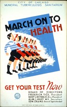 March on to health Get your test now : City of Chicago Municipal Tuburculosis Sanitarium circa 1939.
