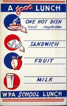 A good lunch - one hot dish, meat, vegetables - sandwich - fruit - milk WPA school lunch circa 1941.