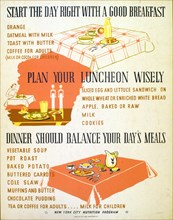 Start the day right with a good breakfast Plan your luncheon wisely : Dinner should balance your day's meals circa 1941-1943.