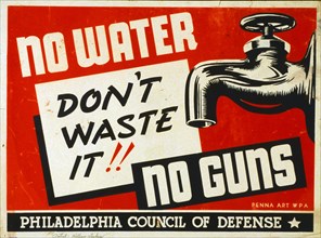 No water - no guns Don't waste it!! circa 1941-1943.